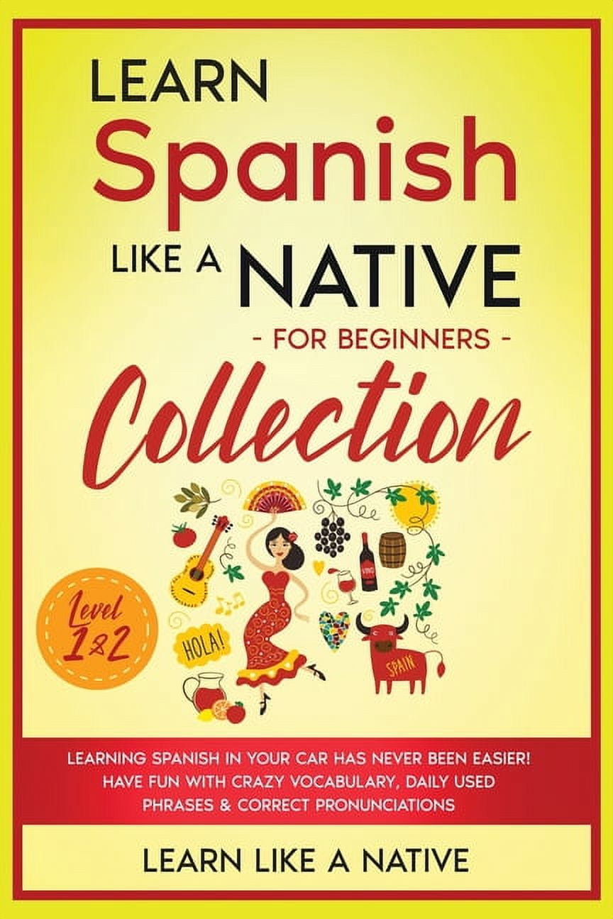 Spanish Language Lessons Learn Spanish Like a Native for Beginners ...