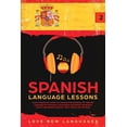 thumbnail image 1 of Spanish Language Lessons: Level 2 Beginners Guide To Learning And Speaking The Spanish Language For Everyday Conversatio, (Paperback), 1 of 1