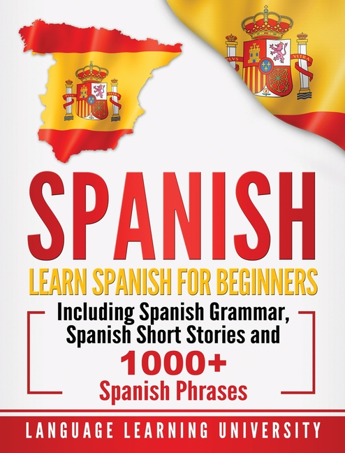 Spanish Learn Spanish For Beginners Including Spanish Grammar Spanish Spanish Learn Spanish For Beginners Including Spanish Grammar Spanish