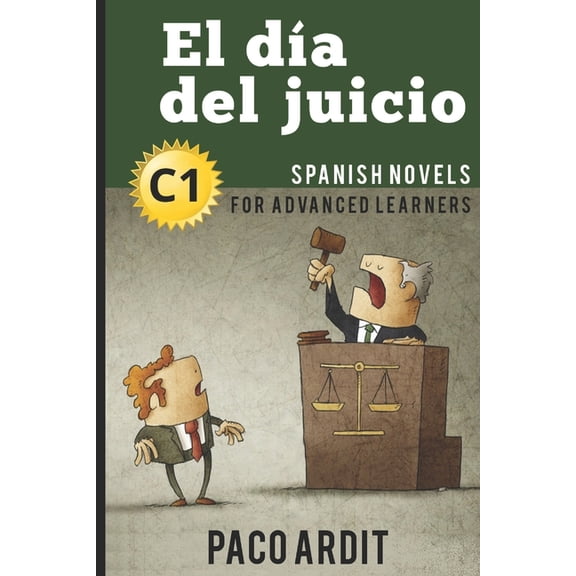 Spanish Novels Spanish Novels: El da del juicio (Spanish Novels for Advanced Learners - C1), Book 21, (Paperback)