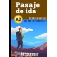 thumbnail image 1 of Spanish Novels Spanish Novels: Pasaje de ida (Spanish Novels for Pre Intermediates - A2), Book 9, (Paperback), 1 of 1