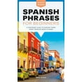 thumbnail image 1 of Pocket Guides Spanish Phrases for Beginners: A Foolproof Guide to Everyday Terms Every Traveler Needs to Know, (Paperback), 1 of 1