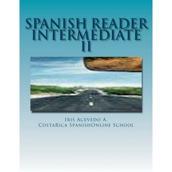 Spanish Reader for Beginners, Intermedia Spanish Reader Intermediate II, Book 4, (Paperback)