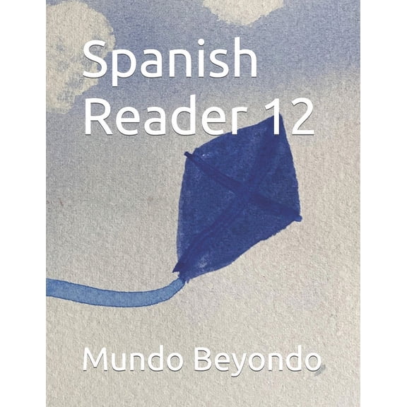 Spanish Readers by Mundo Beyondo Spanish Reader 12, (Paperback)