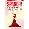 thumbnail image 1 of Spanish Short Stories For Beginners: More Than 500 Short Stories in 10 Easy to Read Stories (Paperback) by Charles Mendel, 1 of 1