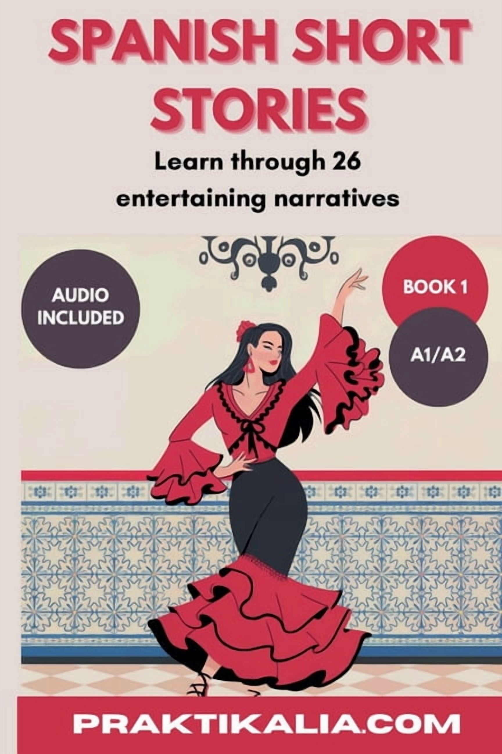 Spanish Short Stories - Beginners Spanish Short Stories for beginners, Book 1, (Paperback)