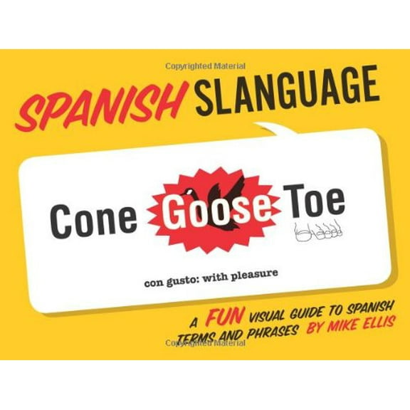 Pre-Owned Spanish Slanguage: A Fun Visual Guide to Spanish Terms and Phrases (Paperback) 142360749X 9781423607496