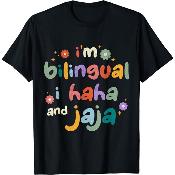 Spanish Teacher Men Women I’m Bilingual I Haha and Jaja T-Shirt