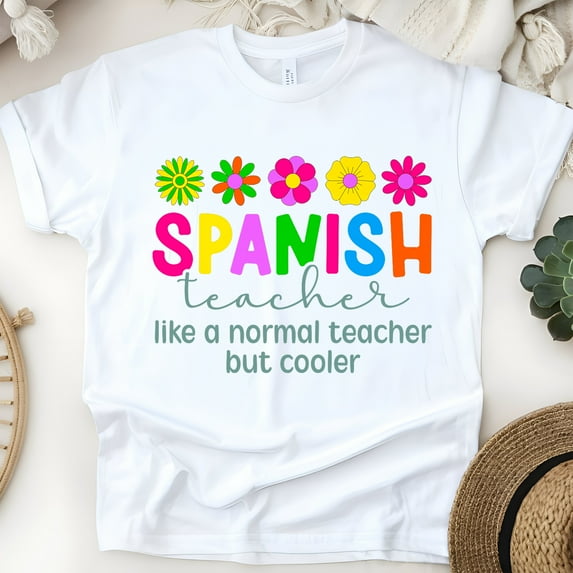 Spanish Teacher T-Shirt, Like a Normal Teacher But Cooler, Colorful Unisex Tee, White, Size S