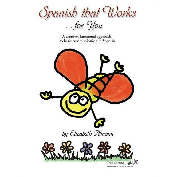 Spanish That Works for You: A Creative, Functional Approach to Basic Communication in Spanish, (Paperback)