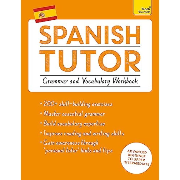 Pre-Owned Spanish Tutor: Grammar and Vocabulary Workbook (Learn Spanish with Teach Yourself): Advanced Beginner to Upper Intermediate Course (Paperback) 1473602378 9781473602373