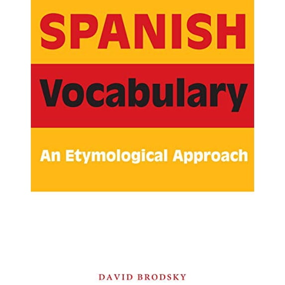 Pre-Owned Spanish Vocabulary: An Etymological Approach (Paperback) 0292716680 9780292716681