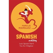 Spanish Vocabulary Learn Spanish That If You Are A Beginner Paperback