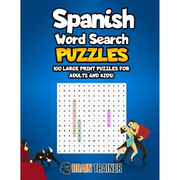 Spanish Word Search Puzzles - 100 Large Print Puzzles For Adults And Kids!: Large Print Sopa De Letras (Paperback)(Large Print)