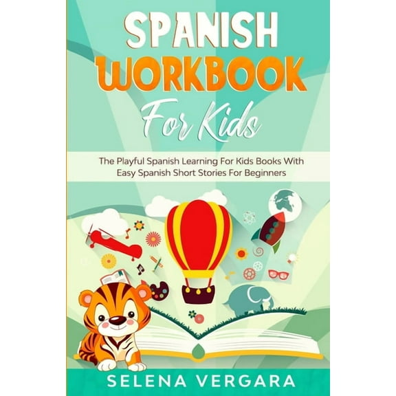Spanish Workbook For Kids: The Playful Spanish Learning For Kids Books With Easy Spanish Short Stories For Beginners, (Paperback)