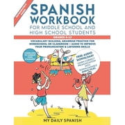 Spanish Workbook for Middle School and High School Students - Grades 6-12 Vocabulary building, grammar practice for hom, Paperback