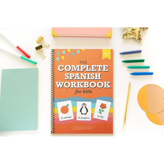 The Spanish Workbook for Kids: A Fun and Easy Beginner's Guide to Learning Spanish for Kids Grades K-5: Learn the Alphabet, Numbers, Colors, Shapes, Senses, Seasons and Other Essential Concepts
