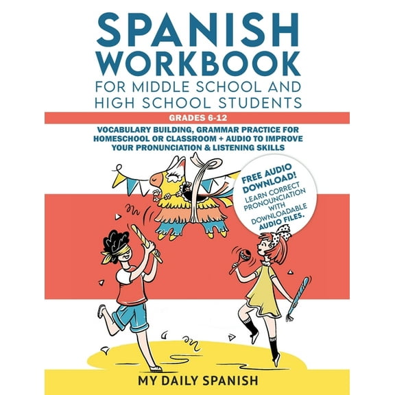 Spanish Workbook for Middle School and High School Students - Grades 6-12: Vocabulary building, grammar practice for hom, (Paperback)