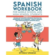 Spanish Workbook for Middle School and High School Students - Grades 6-12 Vocabulary building, grammar practice for hom, Paperback