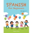 thumbnail image 1 of Spanish for Beginners: Kids Ages 5 - 7 (Paperback) by Allyson Aaron, 1 of 1