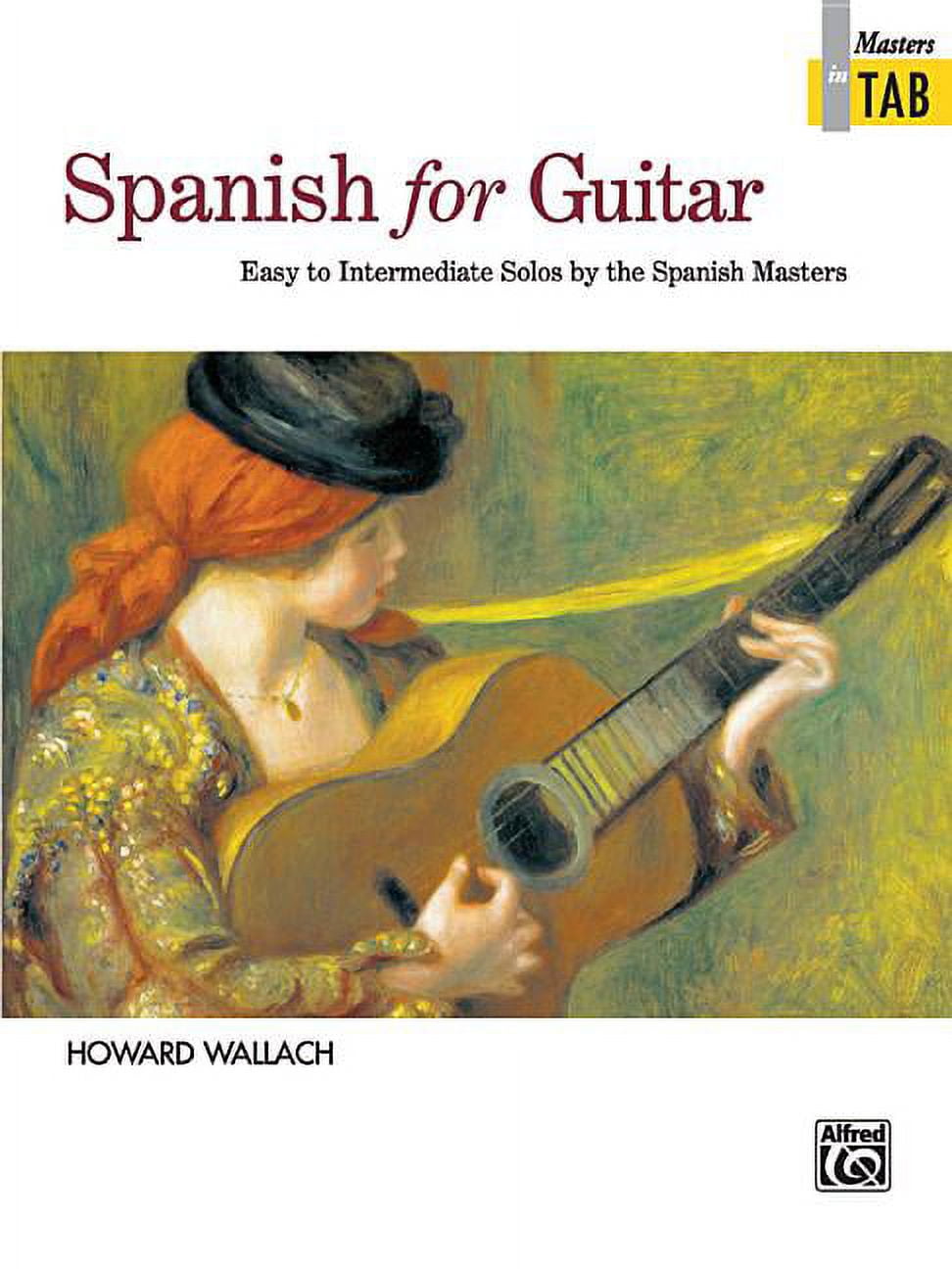 HOWARD WALLACH Spanish for Guitar -- Masters in TAB: Easy to Intermediate Solos by the Spanish Masters