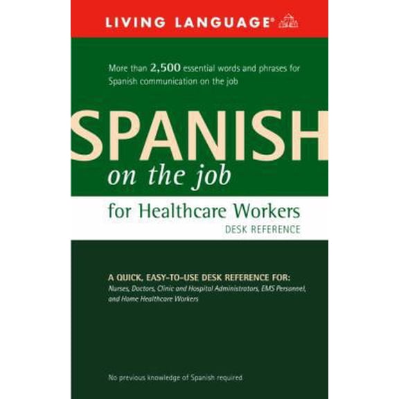 Pre-Owned Spanish on the Job for Healthcare Workers Desk Reference (English and Spanish Edition) (Paperback) 1400021278 9781400021277
