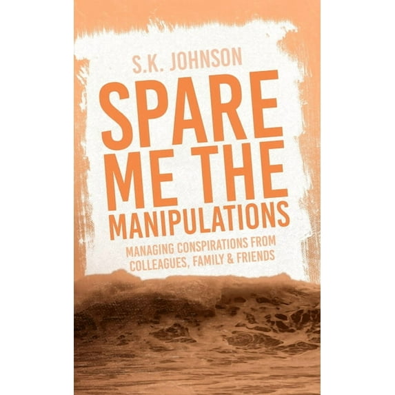 Spare Me The Manipulations, (Paperback)