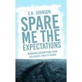 thumbnail image 1 of Spare Me the Expectations, (Paperback), 1 of 1