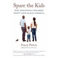 thumbnail image 1 of Pre-Owned Spare the Kids: Why Whupping Children Won't Save Black America (Paperback) 0807061042 9780807061046, 1 of 1