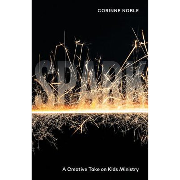 Pre-Owned Spark: A Creative Take on Kids Ministry, 9781950718016, 1950718018, Paperback,