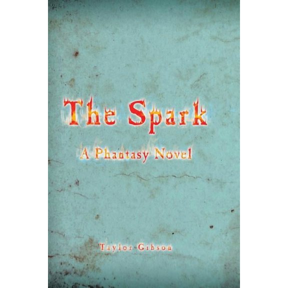 Spark : A Phantasy Novel