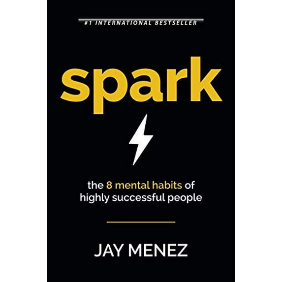 Pre-Owned Spark: The 8 Mental Habits of Highly Successful People (Paperback) 0998769711 9780998769714