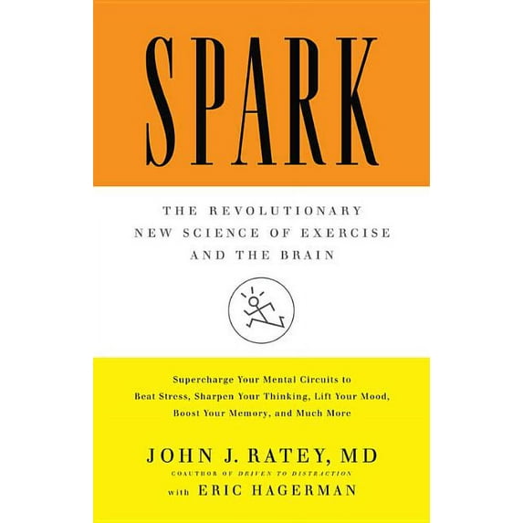 Spark: The Revolutionary New Science of Exercise and the Brain, (Hardcover)