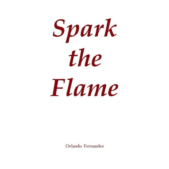 Spark the Flame