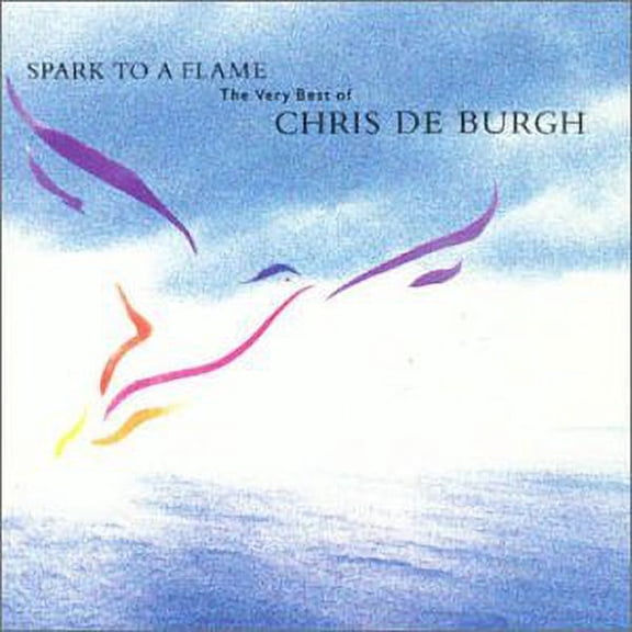 Spark to a Flame: The Very Best of Chris de Burgh (CD) by Chris de Burgh