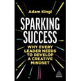 thumbnail image 1 of Sparking Success: Why Every Leader Needs to Develop a Creative Mindset, (Paperback), 1 of 1
