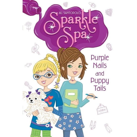 Sparkle Spa: Purple Nails and Puppy Tails (Series #2) (Hardcover)