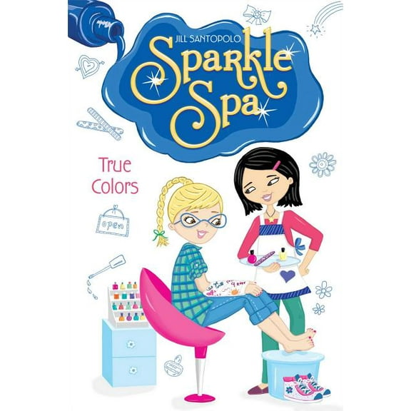 Sparkle Spa: True Colors (Series #4) (Hardcover)