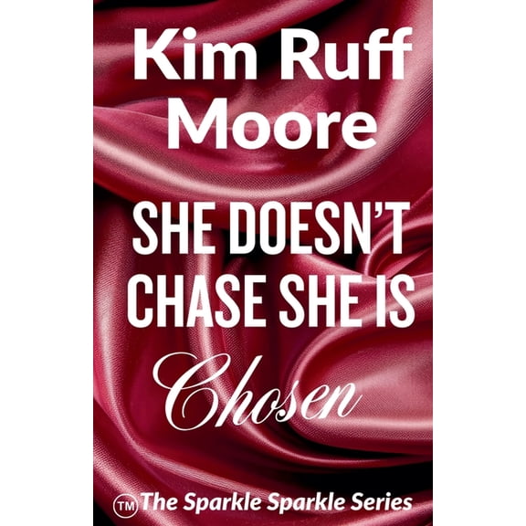 Sparkle Sparkle She Doesn't Chase, She Is Chosen, (Paperback)