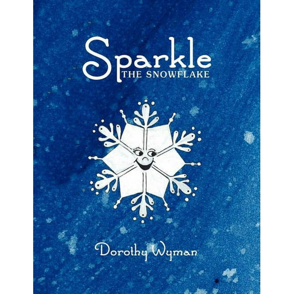 Sparkle The Snowflake, (Paperback)