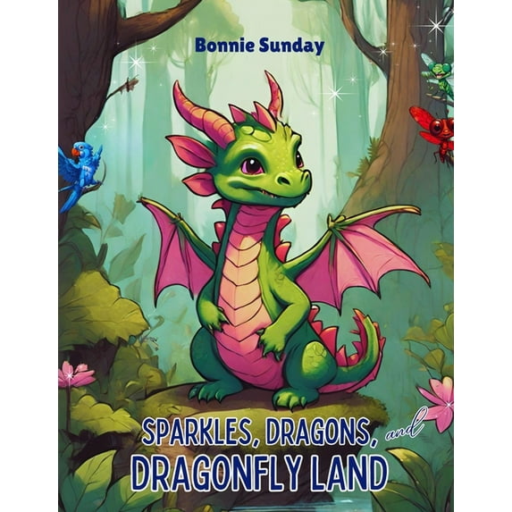 Sparkles, Dragons and Dragonfly Land, (Paperback)