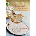 thumbnail image 1 of Sparkling Cocktails : More than 50 irresistible recipes for fabulous fizz (Hardcover), 1 of 2