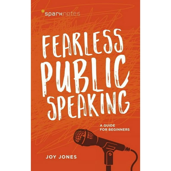 Sparknotes Fearless Public Speaking: A Guide for Beginners, (Paperback)