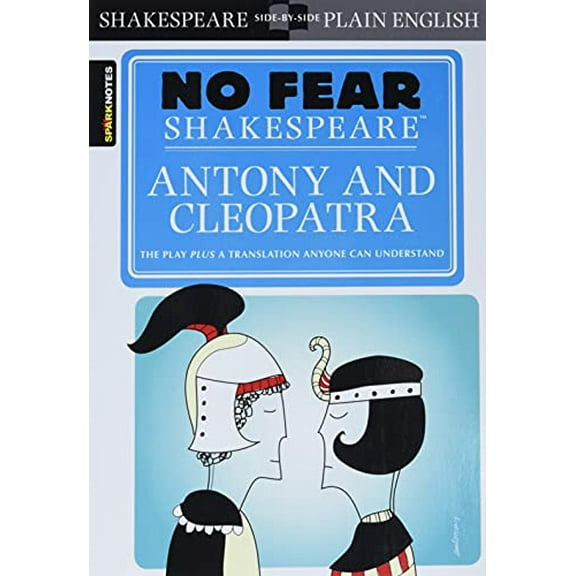 Pre-Owned Antony & Cleopatra: No Fear Shakespeare Side-By-Side Plain English (Paperback) 1411499190 9781411499195