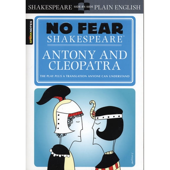 Sparknotes No Fear Shakespeare Antony & Cleopatra: No Fear Shakespeare Side-By-Side Plain English, (Paperback)