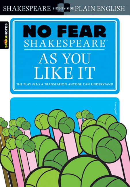 Sparknotes No Fear Shakespeare: As You Like It (No Fear Shakespeare): Volume 13 (Paperback) - image 1 of 1