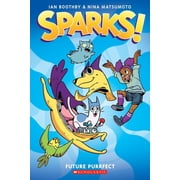Sparks! Sparks! Future Purrfect A Graphic Novel Sparks! #3 Volume 3, Paperback