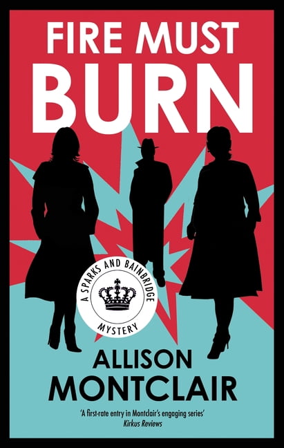 Sparks and Bainbridge Mystery Fire Must Burn, Book 8, (Paperback)