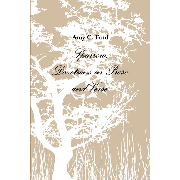 Sparrow: Devotions in Prose and Verse, (Paperback)