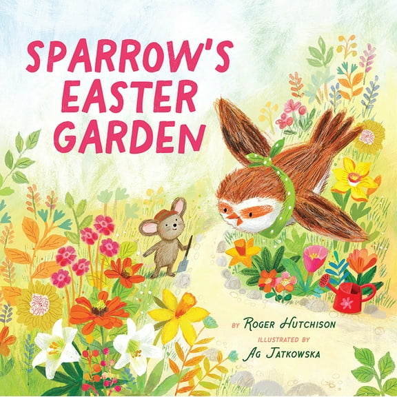 Sparrow Stories Sparrow's Easter Garden, (Hardcover)